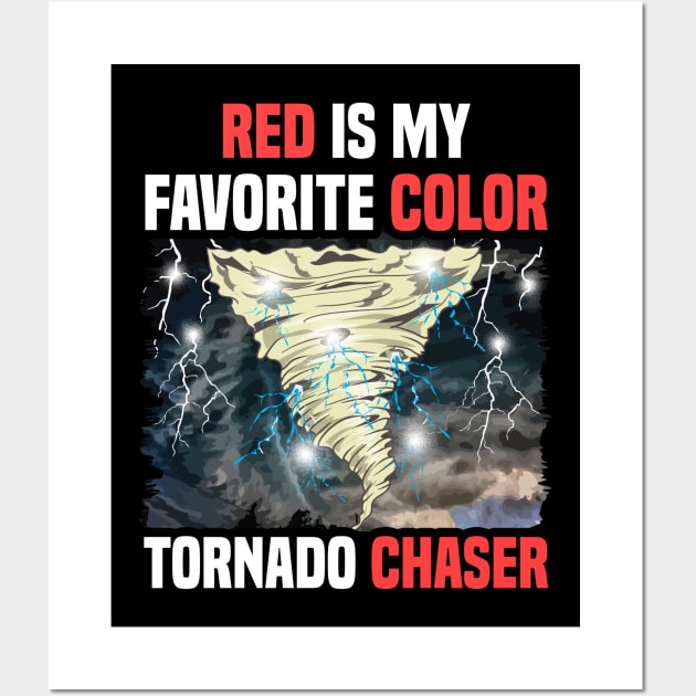 Red Is My Favorite Color Tornado Chaser Weather Wall Art by theperfectpresents